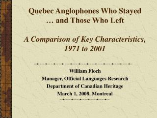 Quebec Anglophones Who Stayed … and Those Who Left A Comparison of Key Characteristics, 1971 to 2001