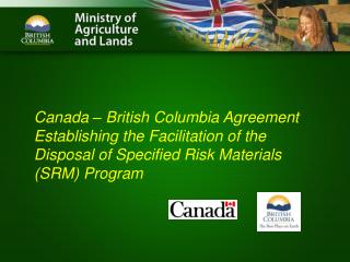Canada – British Columbia Specified 	Risk Material (SRM) Management 	Program