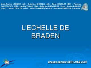 L’ECHELLE DE BRADEN