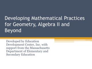Developing Mathematical Practices for Geometry, Algebra II and Beyond