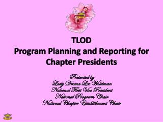 TLOD Program Planning and Reporting for Chapter Presidents