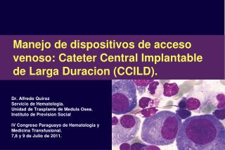Manejo de dispositivos de acceso venoso: Cateter Central Implantable de Larga Duracion (CCILD).