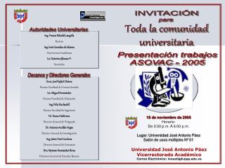 18 de noviembre de 2005 Horario: De 3:00 p.m. A 6:00 p.m. Lugar: Universidad José Antonio Páez
