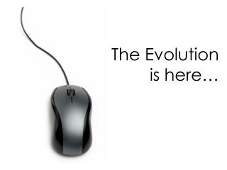 The Evolution is here…