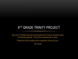 8 th Grade Trinity Project