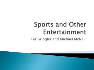 Sports and Other Entertainment