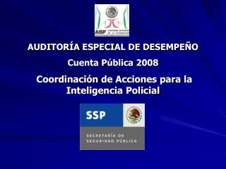 AUDITORÍA ESPECIAL DE DESEMPEÑO Cuenta Pública 2008