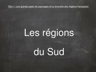 Géo 1: Les grands types de paysages et la diversité des régions françaises