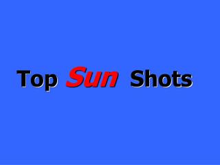 Top Sun Shots