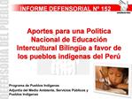 Aportes para una Pol tica Nacional de Educaci n Intercultural Biling e a favor de los pueblos ind genas del Per