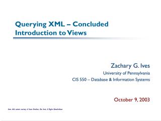 Querying XML – Concluded Introduction to Views
