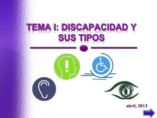 Tema i: DISCAPACIDAD Y SUS TIPOS
