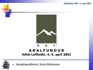 A Ð A L F U N D U R Hótel Loftleiðir, 4.-5. apríl 2001