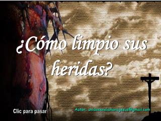 ¿Cómo limpio sus heridas?