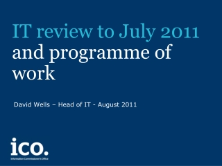 IT review to July 2011 and programme of work