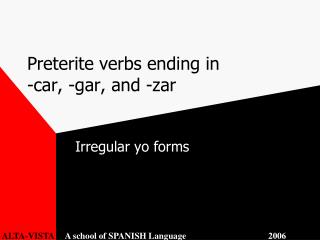 Preterite verbs ending in -car, -gar, and -zar