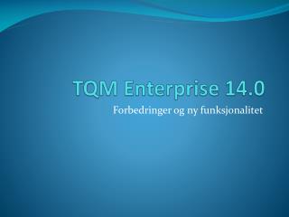TQM Enterprise 14.0