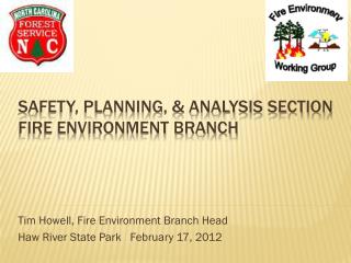 Safety, planning, &amp; analysis section fire environment branch