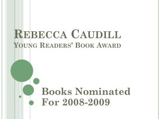 Rebecca Caudill Young Readers’ Book Award