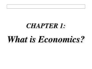 CHAPTER 1: What is Economics?
