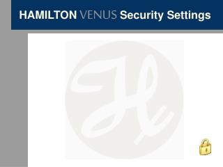 HAMILTON VENUS Security Settings