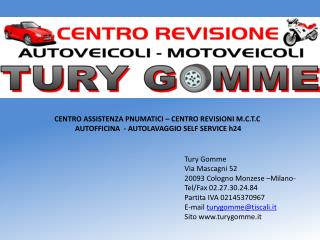 Tury Gomme Via Mascagni 52 20093 Cologno Monzese –Milano- Tel/Fax 02.27.30.24.84