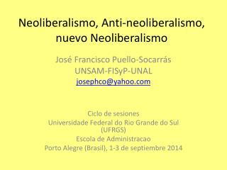 Neoliberalismo, Anti-neoliberalismo, nuevo Neoliberalismo