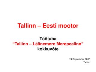 Tallinn – Eesti mootor Töötuba “Tallinn – Läänemere Merepealinn” kokkuvõte