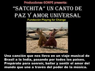 “Satchita” Un canto de paz y amor universal