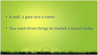 A wall, a gate and a name You need three things to market a layout today