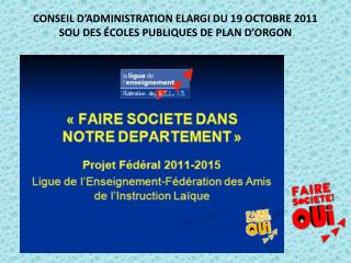 CONSEIL D’ADMINISTRATION ELARGI du 19 octobre 2011 Sou des écoles publiques de plan d’orgon