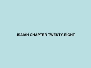 ISAIAH CHAPTER TWENTY-EIGHT