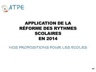 APPLICATION DE LA RÉFORME DES RYTHMES SCOLAIRES EN 2014 NOS PROPOSITIONS POUR LES ECOLES