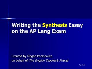 Writing the Synthesis Essay on the AP Lang Exam