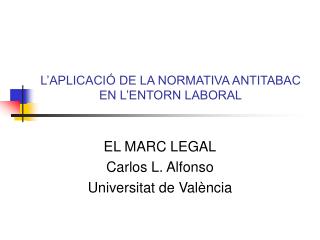 L’APLICACIÓ DE LA NORMATIVA ANTITABAC EN L’ENTORN LABORAL