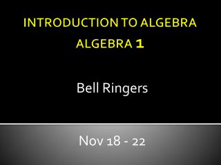 INTRODUCTION TO ALGEBRA ALGEBRA 1