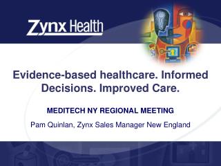 Evidence-based healthcare. Informed Decisions. Improved Care.