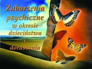 Zaburzenia psychiczne w okresie dzieciństwa i dorastania