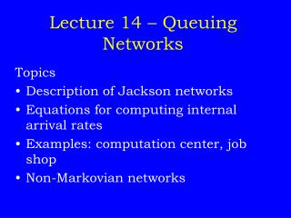 Lecture 14 – Queuing Networks