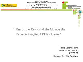 &quot;I Encontro Regional de Alunos da Especialização: EPT Inclusiva“