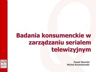 Badania konsumenckie w zarządzaniu serialem telewizyjnym