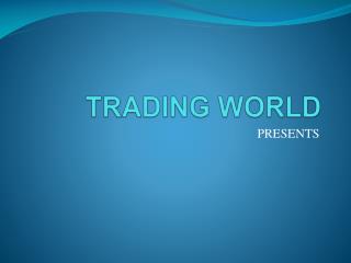 TRADING WORLD