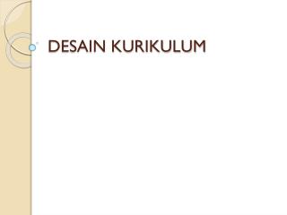 DESAIN KURIKULUM