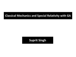 Classical Mechanics and Special Relativity with GA