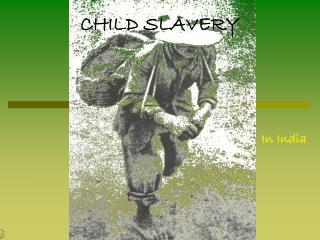 CHILD SLAVERY