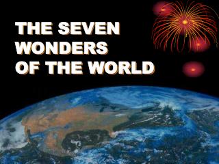 THE SEVEN WONDERS OF THE WORLD