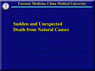 Sudden and Unexpected Death from Natural Causes