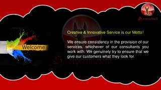 Creative &amp; Innovative Service is our Motto !