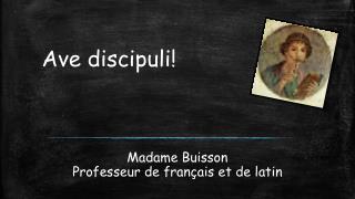 Madame Buisson Professeur de français et de latin