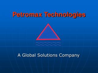 Petromax Technologies